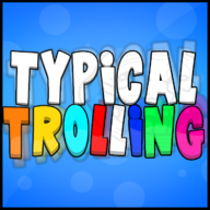 TypicalTrolling