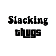 Slacking Thugs