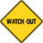 Watch Out