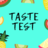 TASTE TESTERRRRRRR