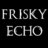 FriskyEcho